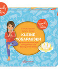FamilyFlow Kleine Yoga-Pausen 30 Vorlesekarten zum Bewegen und Entspannen für Kinder